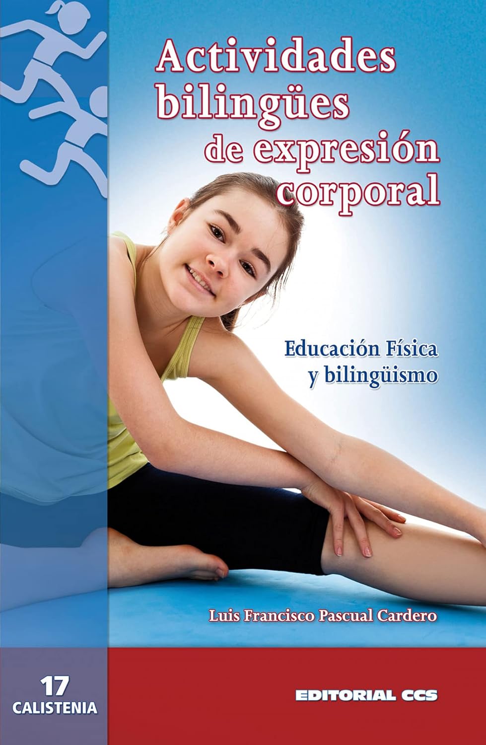 ACTIVIDADES BILINGUES DE EXPRESION CORPORAL. EDUCACION FISICA Y BILINGUISMO1587263103
