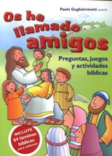 OS HE LLAMADO AMIGOS. PREGUNTAS, JUEGOS Y ACTIVIDADES BIBLICAS