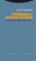 CRISTIANISMO Y PROFECIAS DE APOLO. LOS ORACULOS PAGANOS EN LA PATRISTICA GRIEGA (SIGLOS II-V)