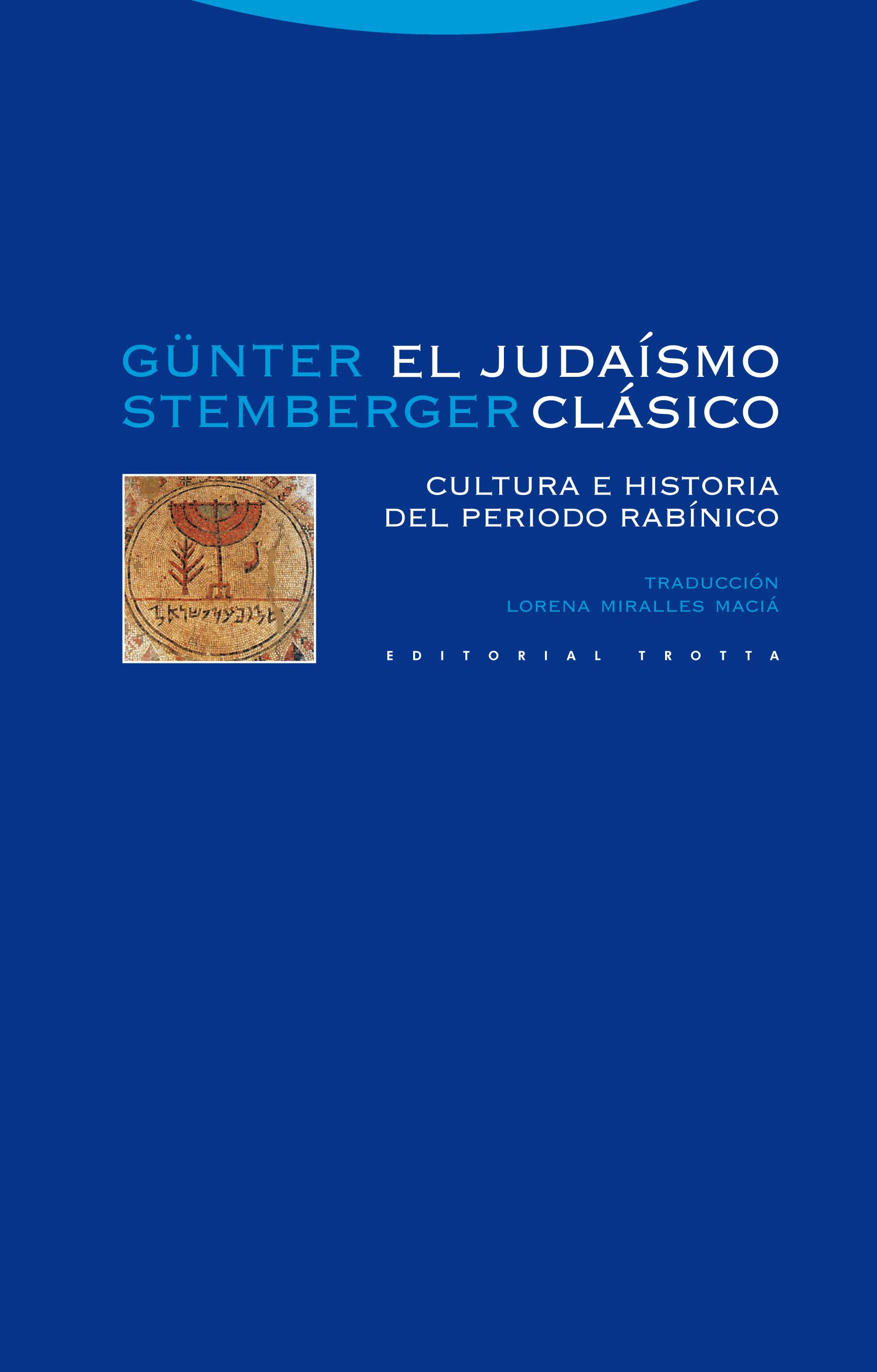 JUDAISMO CLASICO. CULTURA E HISTORIA DEL PERIODO RABINICO