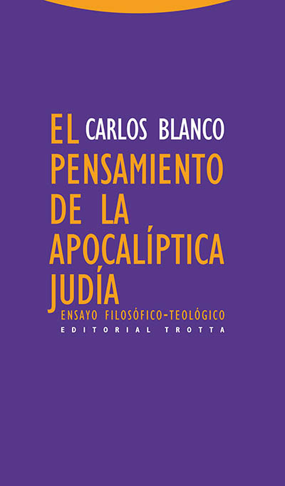 PENSAMIENTO DE LA APOCALIPTICA JUDIA. ENSAYO FILOSOFICO-TEOLOGICO