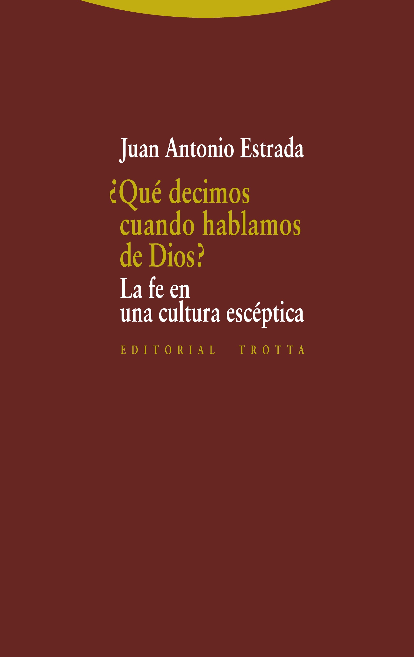 QUE DECIMOS CUANDO HABLAMOS DE DIOS?. LA FE EN UNA CULTURA ESCEPTICA1708882687