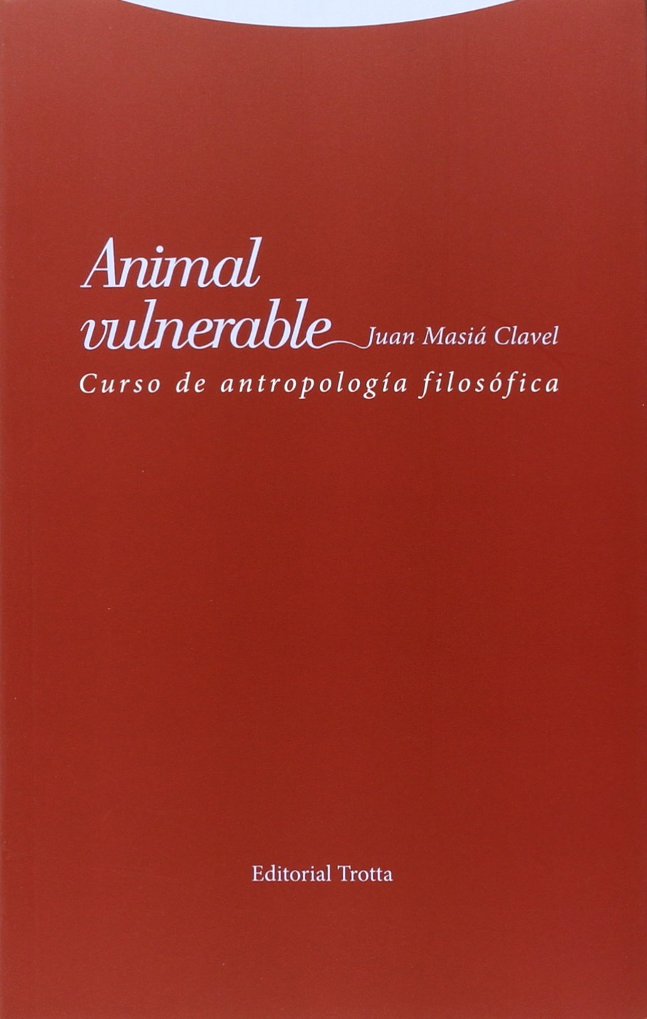 ANIMAL VULNERABLE. CURSO DE ANTROPOLOGIA FILOSOFICA1988587812