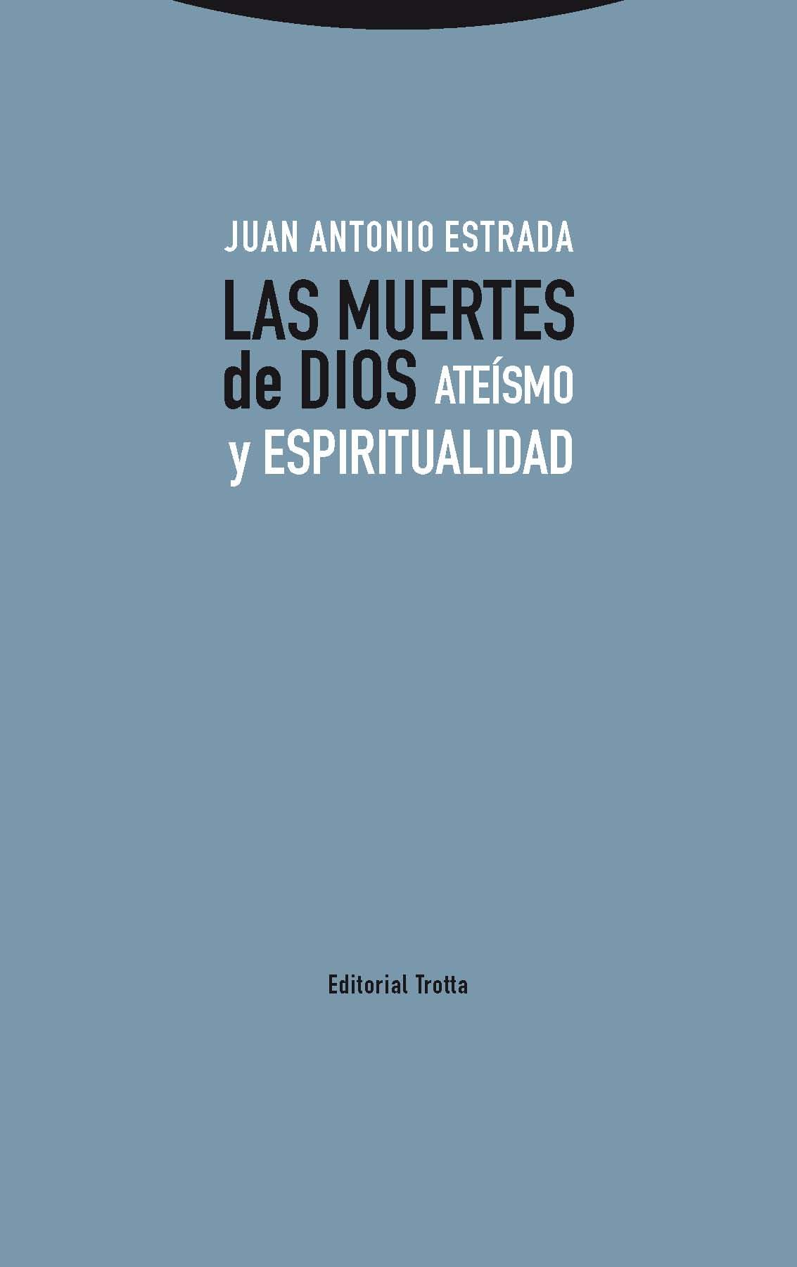 MUERTES DE DIOS. ATEISMO Y ESPIRITUALIDAD245402517