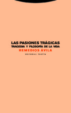 PASIONES TRAGICAS. TRAGEDIA Y FILOSOFIA DE LA VIDA