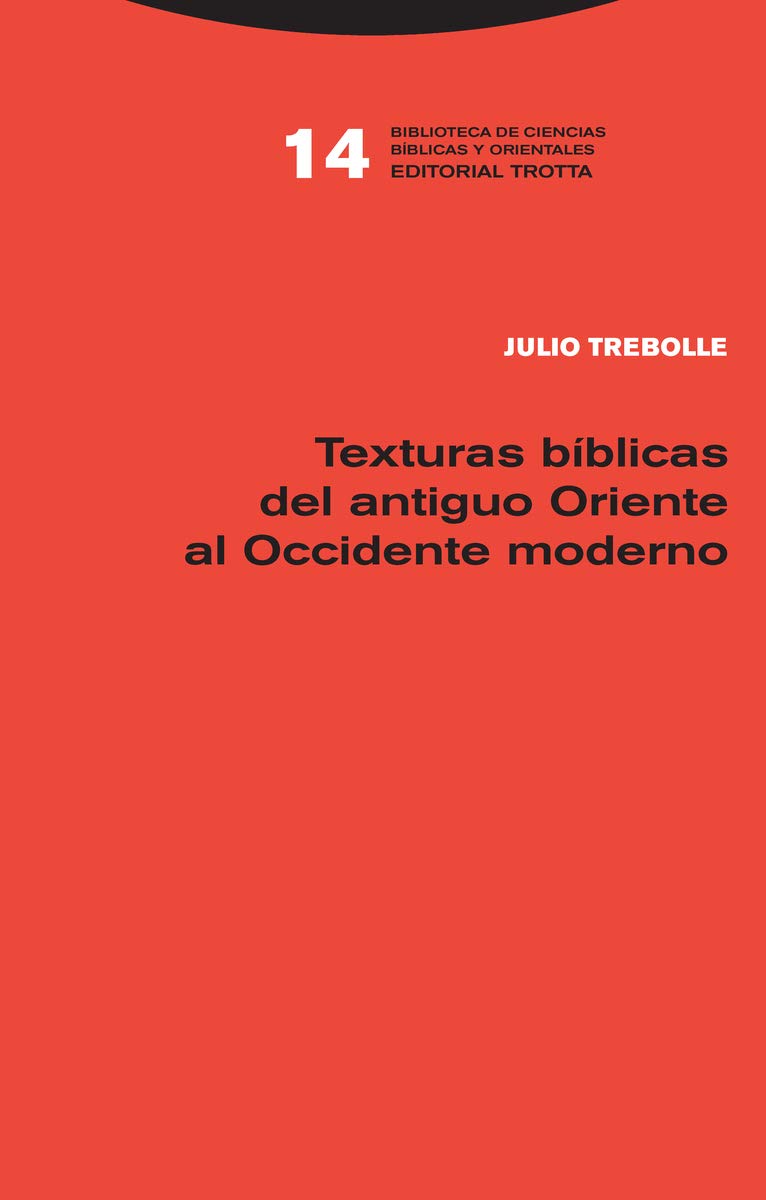 TEXTURAS BÍBLICAS DEL ANTIGUO ORIENTE AL OCCIDENTE MODERNO2020087927