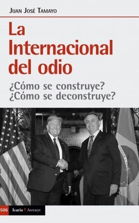 LA INTERNACIONAL DEL ODIO. ¿COMO SE CONSTRUYE? ¿COMO SE DESTRUYE?133005842