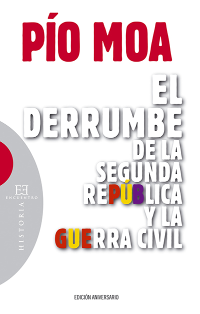EL DERRUMBE DE LA SEGUNDA REPÚBLICA Y LA GUERRA CIVIL (EDICIÓN ANIVERSARIO RÚSTICA)