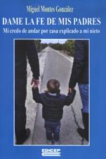 DAME LA FE DE MIS PADRES. MI CREDO DE ANDAR POR CASA EXPLICADO A MI NIETO812070705