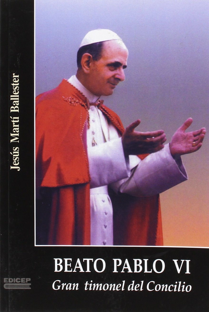 BEATO PABLO VI. GRAN TIMONEL DEL CONCILIO812370616
