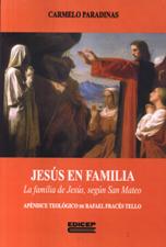 JESUS EN FAMILIA. LA FAMILIA DE JESUS, SEGUN SAN MATEO