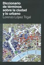DICCIONARIO DE TERMINOS SOBRE LA CIUDAD Y LO URBANO