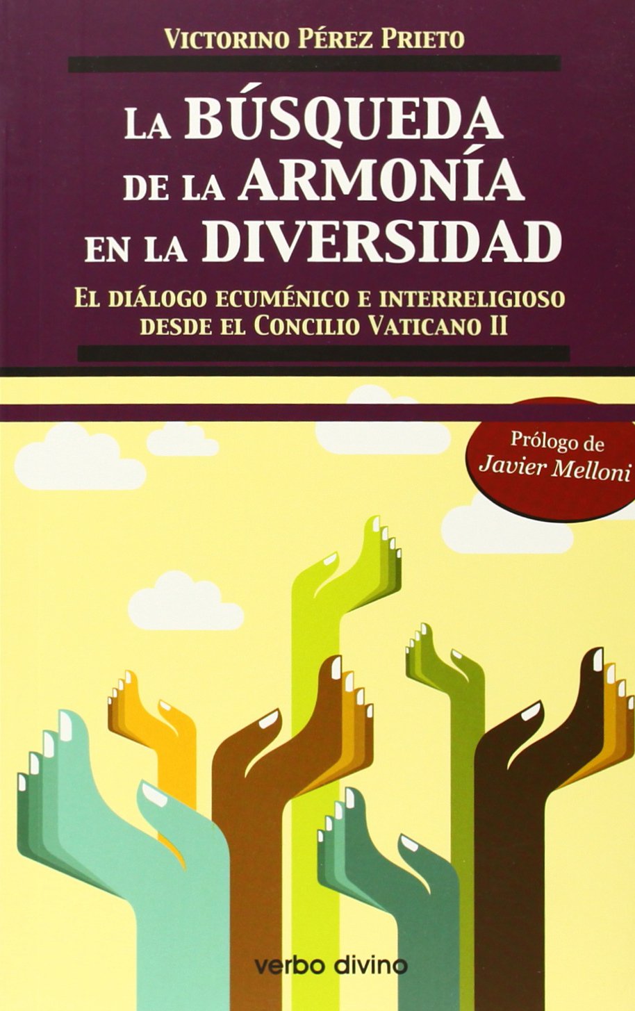 BUSQUEDA DE LA ARMONIA EN LA DIVERSIDAD. EL DIALOGO ECUMENICO E INTERRELIGI1708882687