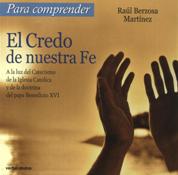 PARA COMPRENDER EL CREDO DE NUESTRA FE. A LA LUZ DEL CATECISMO DE LA IGLESIA CATOLICA Y DE133005842