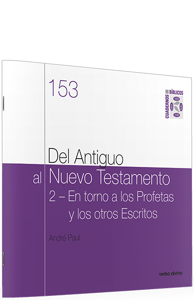 DEL ANTIGUO AL NUEVO TESTAMENTO 2. EN TORNO A LOS PROFETAS Y LOS OTROS ESCR512769442