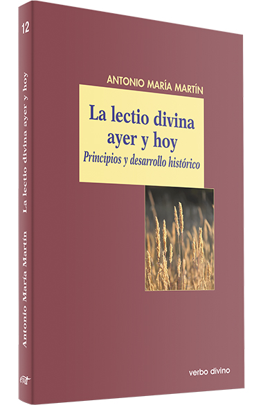 LECTIO DIVINA AYER Y HOY. PRINCIPIOS Y DESARROLLO HISTORICO1708882687