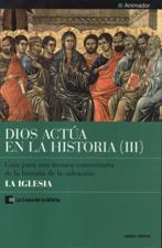 DIOS ACTUA EN LA HISTORIA 3. N.T. LA IGLESIA. ANIMADOR161397551