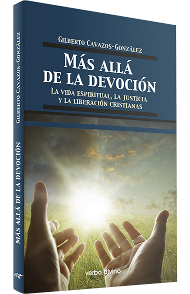 MAS ALLA DE LA DEVOCION. LA VIDA ESPIRITUAL, LA JUSTICIA Y LA LIBERACION C.161397551