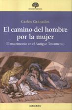 EL CAMINO DEL HOMBRE POR LA MUJER. EL MATRIMONIO EN EL A.T.161397551