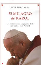 EL MILAGRO DE KAROL. LOS TESTIMONIOS Y LAS PRUEBAS DE LA SANTIDAD DE JUAN P1022903746