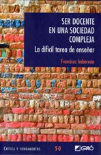 SER DOCENTE EN UNA SOCIEDAD COMPLEJA. LA DIFICIL TAREA DE ENSEÑAR133005842