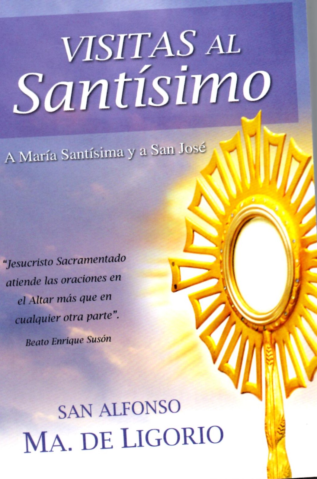 VISITAS AL SANTISIMO. A MARIA SANTISIMA Y A SAN JOSE