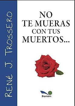 NO TE MUERAS CON TUS MUERTOS...1708882687