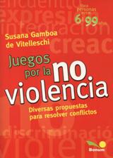 JUEGOS POR LA NO VIOLENCIA. DIVERSAS PROPUESTAS PARA RESOLVER CONFLICTOS121016981