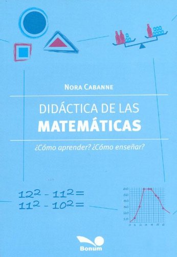 DIDACTICA DE LA MATEMATICA. COMO APRENDER? COMO ENSEÑAR?