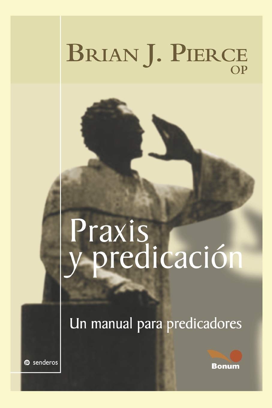 PRAXIS Y PREDICACION. UN MANUAL PARA PREDICADORES