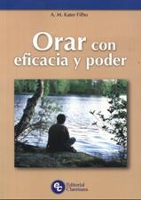 ORAR CON EFICACIA Y PODER