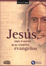 JESUS, SEGUN EL ANUNCIO DE LOS CUATRO EVANGELIOS