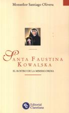 SANTA FAUSTINA KOWALSKA. EL ROSTRO DE LA MISERICORDIA
