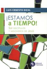ESTAMOS A TIEMPO! SER DISCIPULOS Y MISIONEROS DE JESUS2011858628