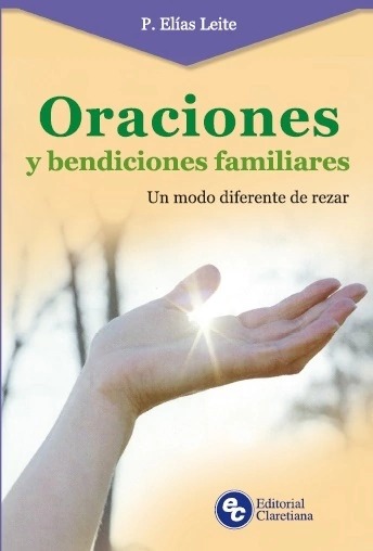 ORACIONES Y BENDICIONES FAMILIARES. UN MODO DIFERENTE DE REZAR1582849471