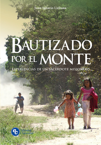 BAUTIZADO POR EL MONTE. EXPERIENCIAS DE UN SACERDOTE MISIONERO1708882687