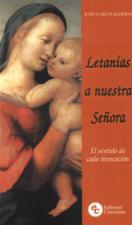 LETANIAS A NUESTRA SEÑORA. EL SENTIDO DE CADA INVOCACION