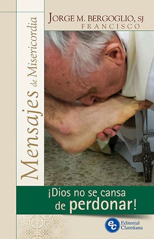 DIOS NO SE CANSA DE PERDONAR. MENSAJES DE MISERICORDIA940887253