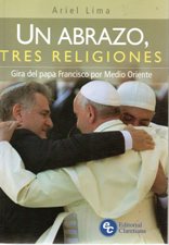 UN ABRAZO, TRES RELIGIONES. GIRA DEL PAPA FRANCISCO POR MEDIO ORIENTE1694840810