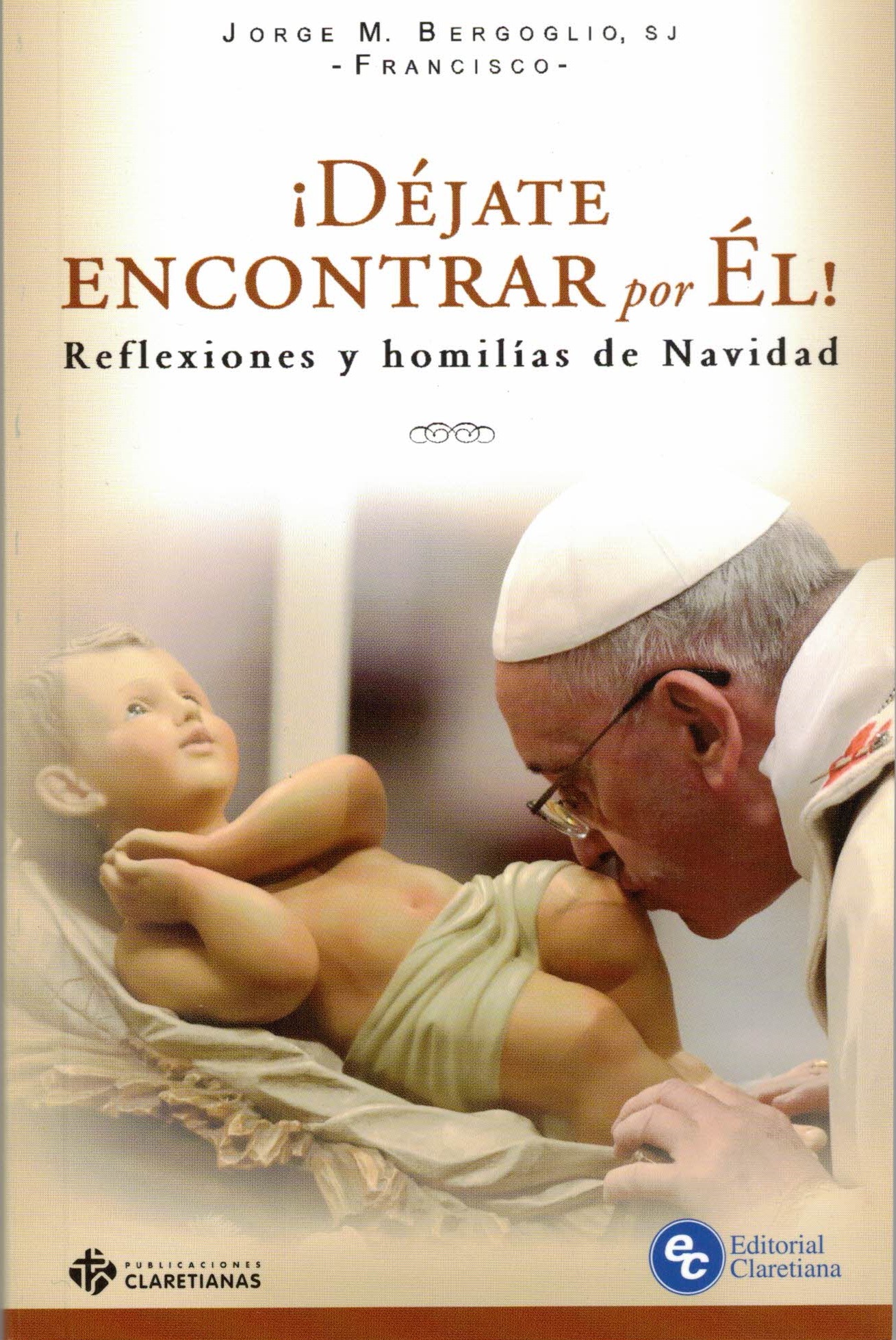 ¡DEJATE ENCONTRAR POR ÉL! REFLEXIONES Y HOMILIAS DE NAVIDAD266537969