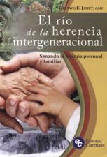 EL RIO DE LA HERENCIA INTERGENERACIONAL. SANANDO LA HISTORIA PERSONAL Y FAM