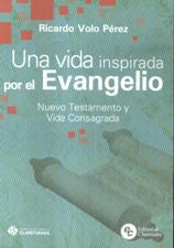 VIDA INSPIRADA POR EL EVANGELIO. NUEVO TESTAMENTO Y VIDA CONSAGRADA