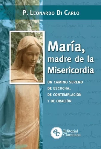 MARIA, MADRE DE LA MISERICORDIA. UN CAMINO SERENO DE ESCUCHA,1582849471