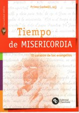 TIEMPO DE MISERICORDIA. EL CORAZON DE LOS EVANGELIOS