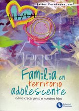 FAMILIA EN TERRITORIO ADOLESCENTE. COMO CRECER JUNTO A NUESTROS HIJOS133005842