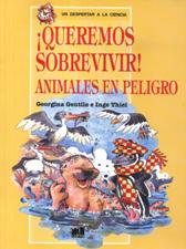 QUEREMOS SOBREVIVIR! ANIMALES EN PELIGRO
