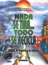 NADA SE TIRA...TODO SE RECICLA (SOBRE LA BASURA Y SU FUTURO)673726966
