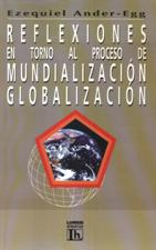 REFLEXIONES EN TORNO AL PROCESO DE MUNDIALIZACION GLOBALIZACION