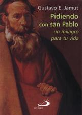 PIDIENDO CON SAN PABLO UN MILAGRO PARA TU VIDA