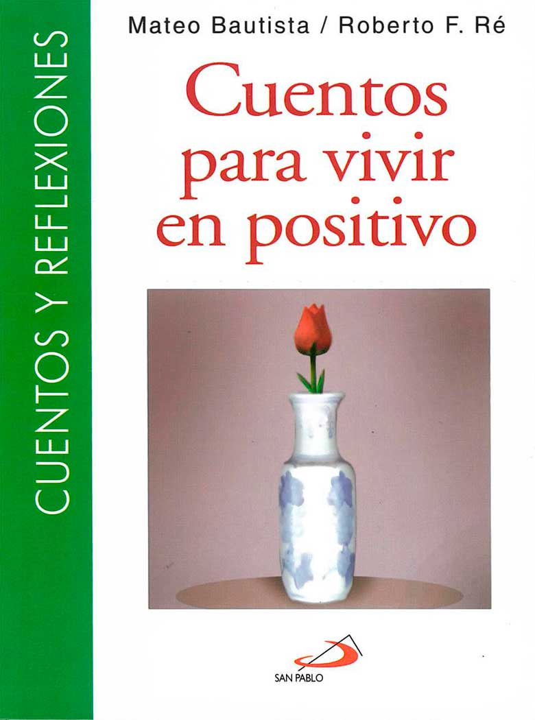 CUENTOS PARA VIVIR EN POSITIVO. CUENTOS Y REFLEXIONES